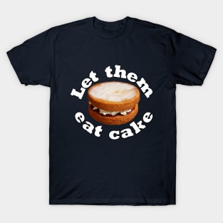 Let Them Eat Cake Funny Food Graphic T-Shirt